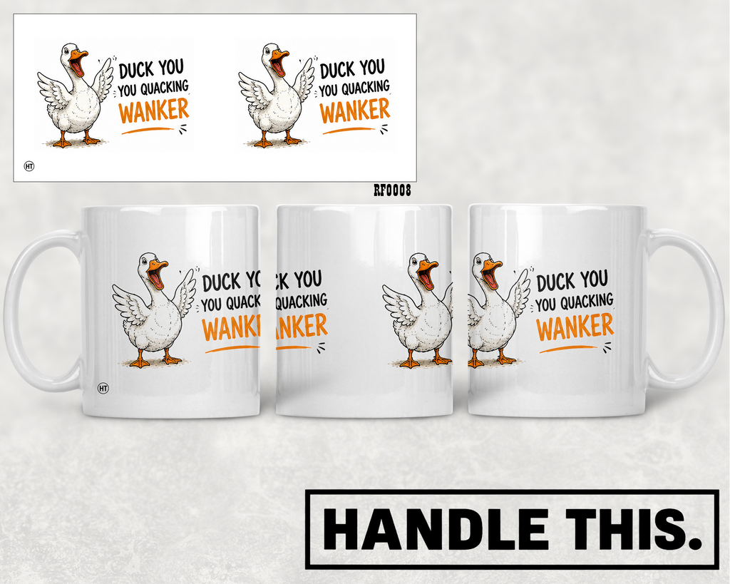 Duck You You Quacking Wanker Mug - Funny Rude Gift