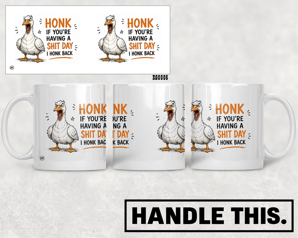 Honk If You're Having A Shit I Honk Back Mug - Funny Rude Gift