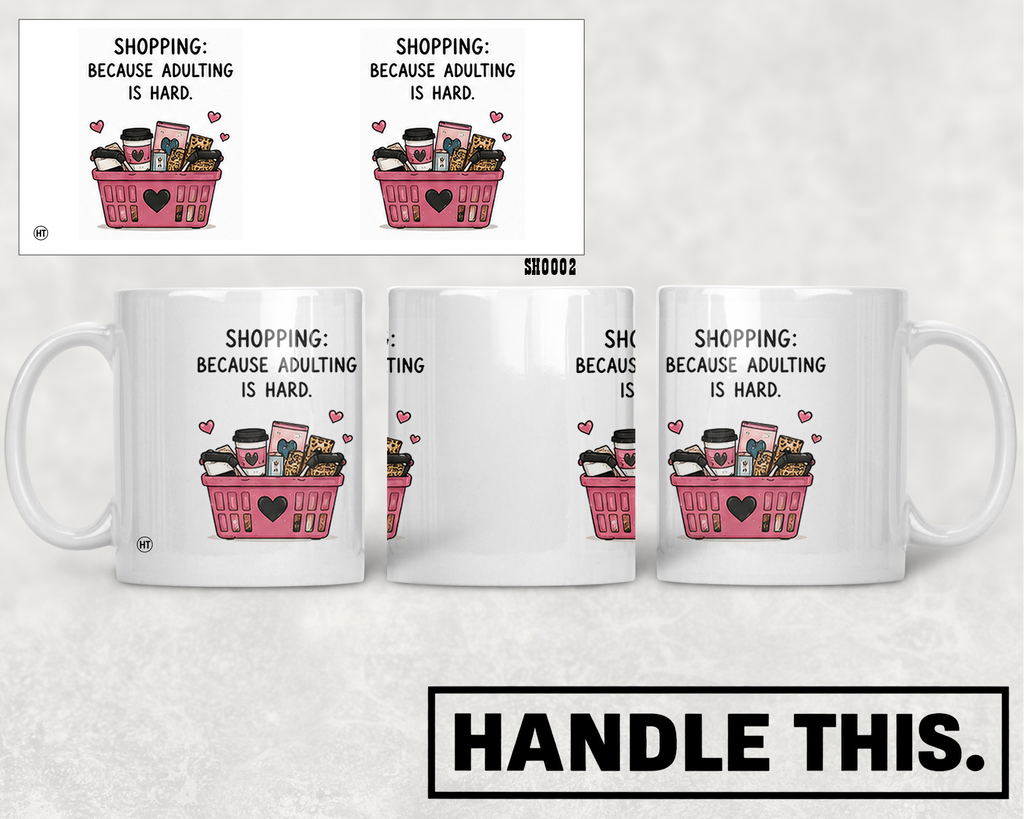 Shopping Because Adulting Is Hard Mug - Hobby Gift