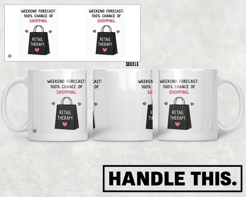Weekend Forecast 1000 0 Chance Of Shopping Retail Therapy Mug - Hobby Gift