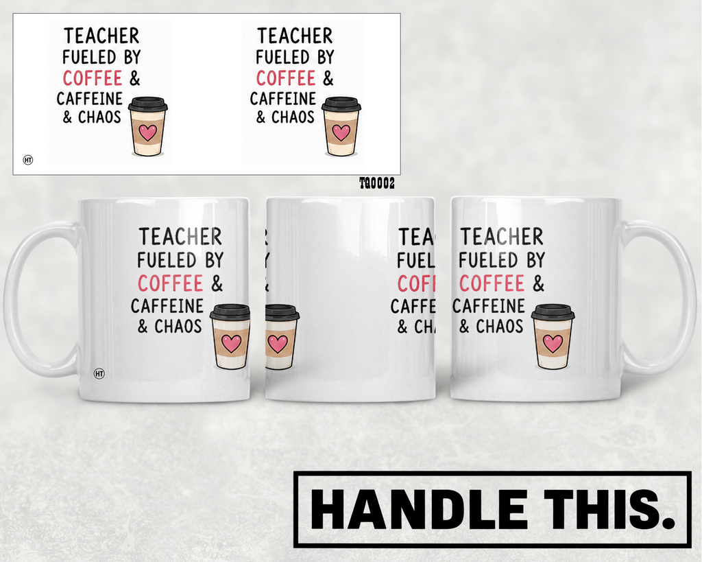 Teacher Fueled By Coffee Caffeine Chaos Mug - Office Humour Gift
