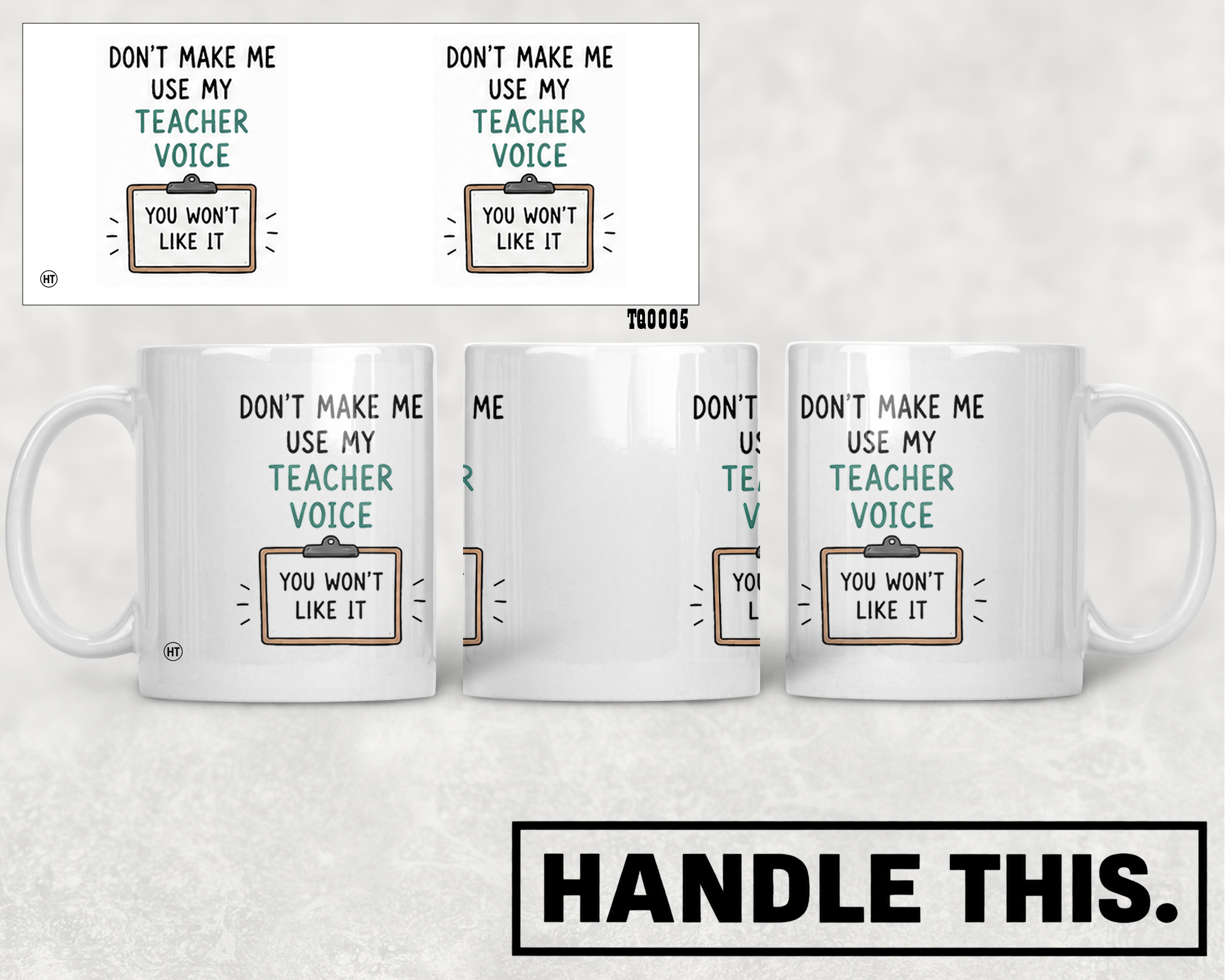 Don't Make Me Use My Teacher Voice You Won't Mug - Office Humour Gift