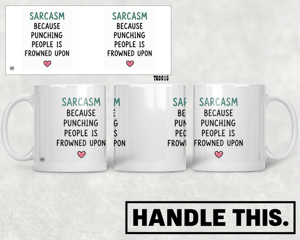 Sarcasm Because Punching People Is Frowned Upon Mug - Office Humour Gift