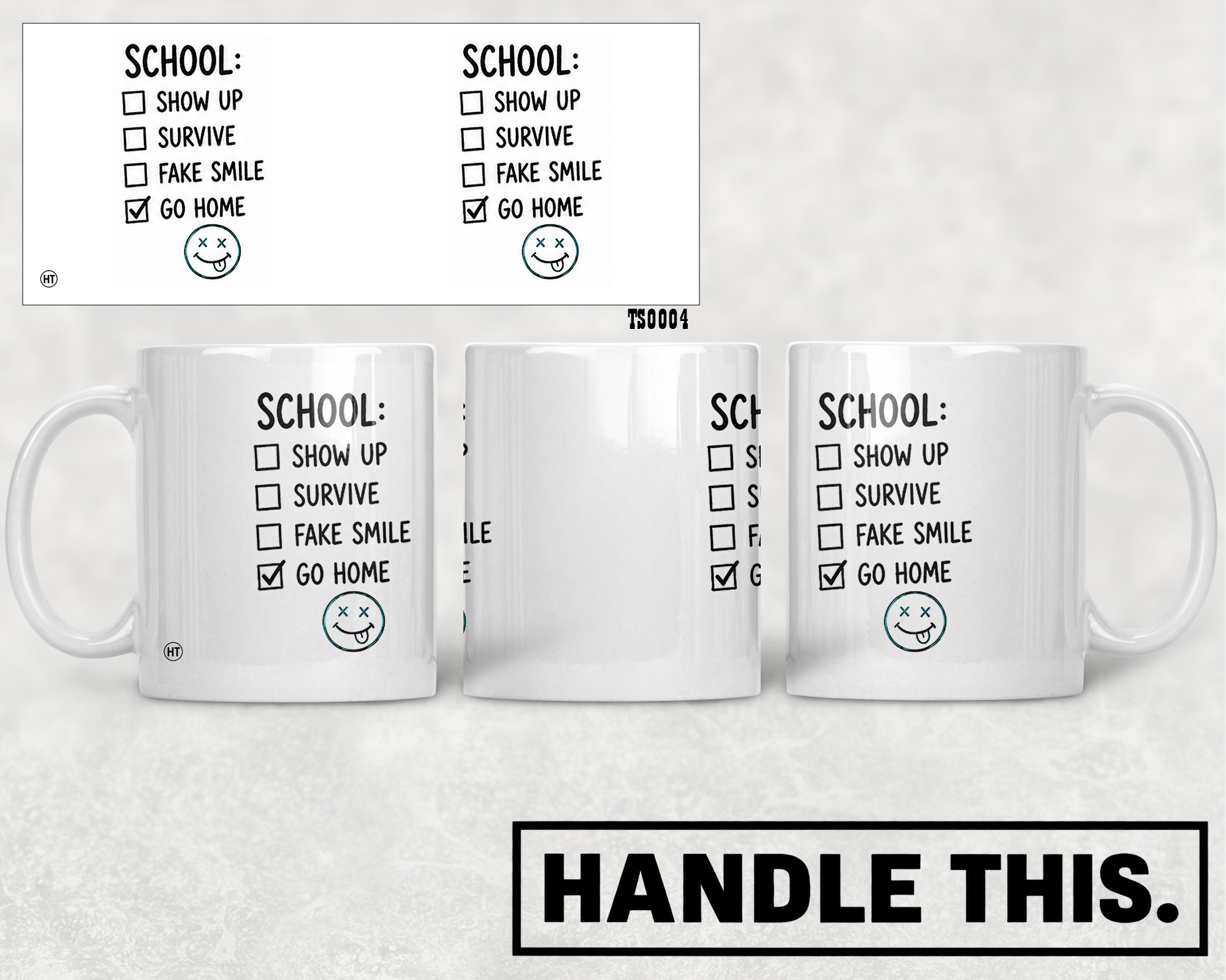 School Show Up Survive Fake Smile Go Home Mug - Funny Gift