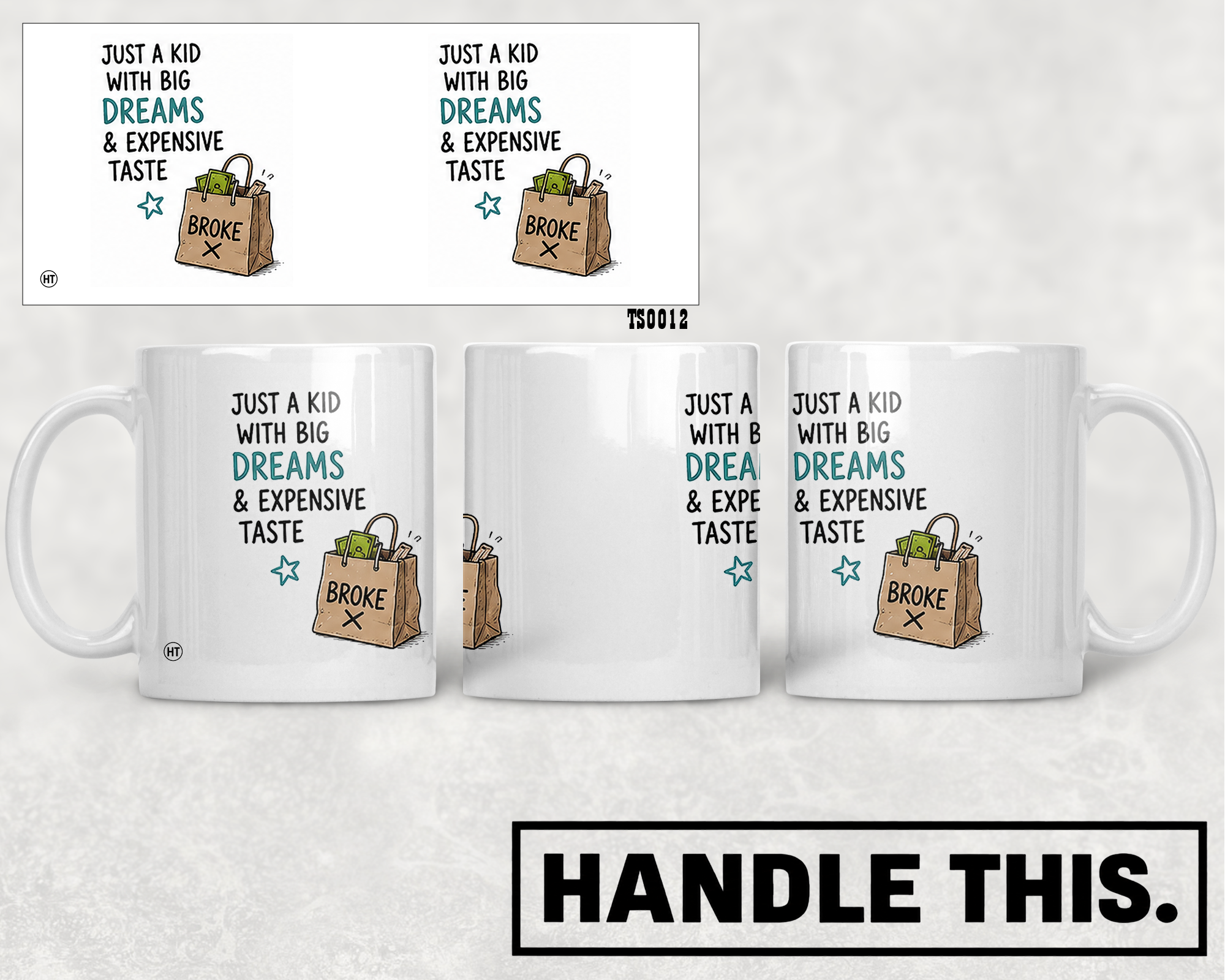 Just A Kid With Big Dreams Expensive Taste Broke Mug - Funny Gift