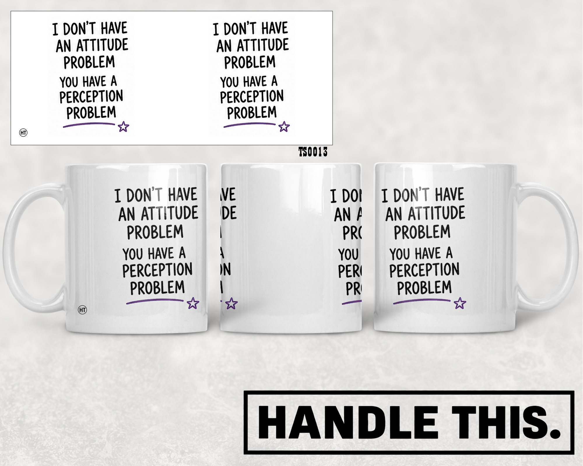 I Don't Have An Attitude Problem You Have A Mug - Funny Gift