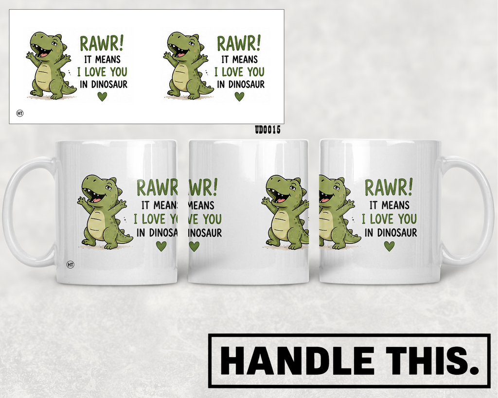 Rawr It Means I Love You In Dinosaur Mug - Cute Gift