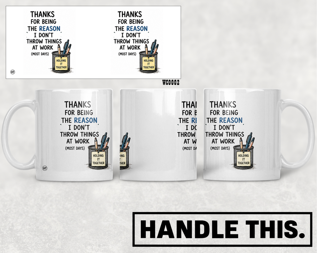 Thanks For Being The Reason I Don't Throw Things Mug - Office Humour Gift