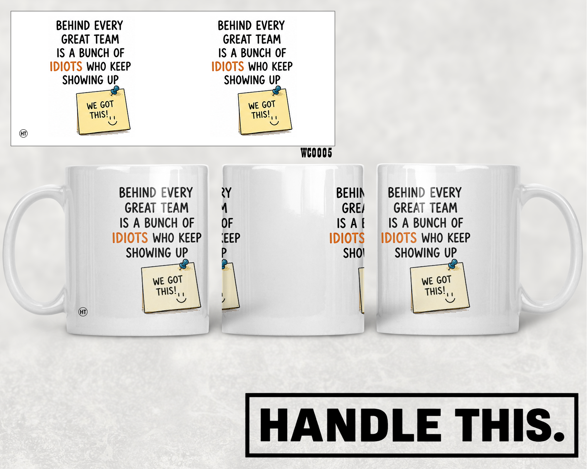 Behind Every Great Team Is A Bunch Of Idiots Mug - Office Humour Gift
