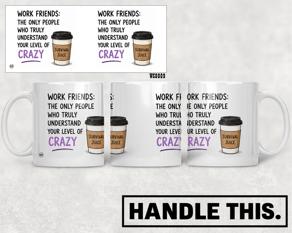 Work Friends The Only People Who Truly Understand Your Mug - Office Humour Gift