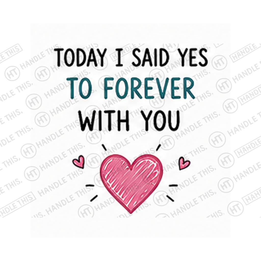 Today I Said Yes To Forever With You Mug - Funny Couple Gift