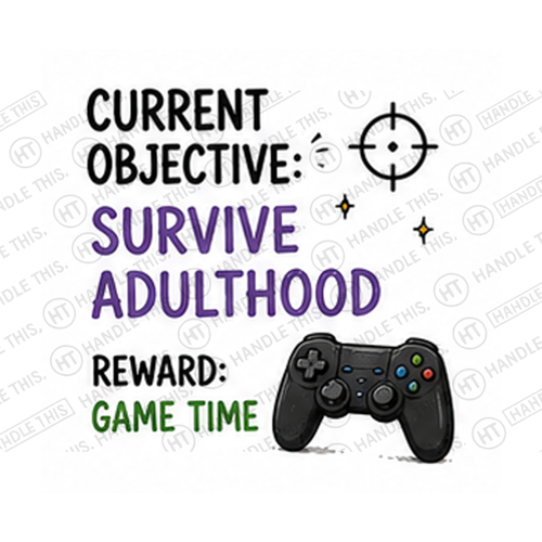 Current Objective Survive Adulthood Reward Game Time Mug - Hobby Gift