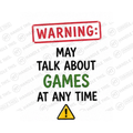 Warning May Talk About Games At Any Time Mug - Hobby Gift