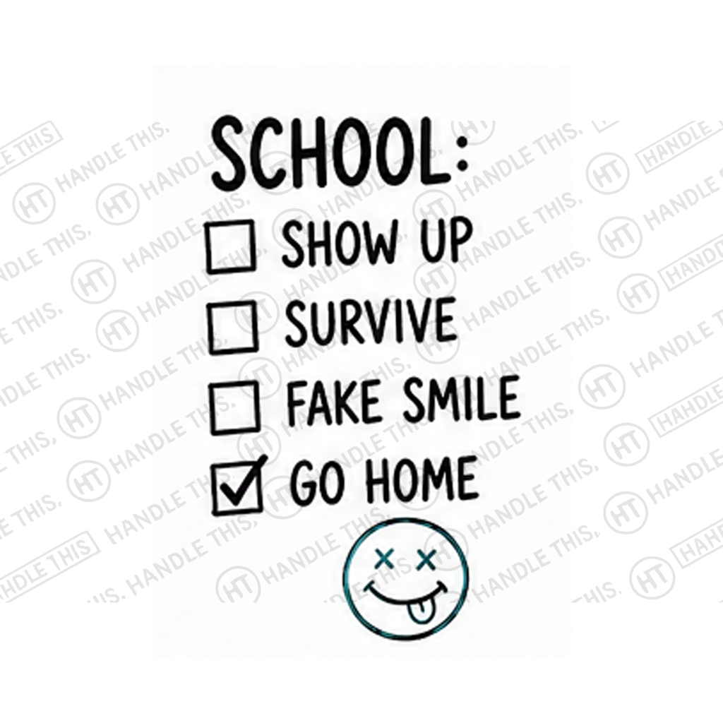 School Show Up Survive Fake Smile Go Home Mug - Funny Gift