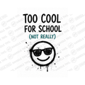 Too Cool For School Not Really Mug - Funny Gift