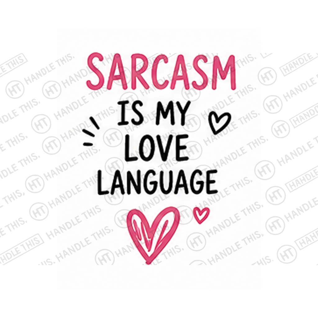 Sarcasm Love Language Mug - Funny Gift