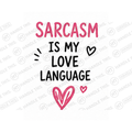 Sarcasm Love Language Mug - Funny Gift