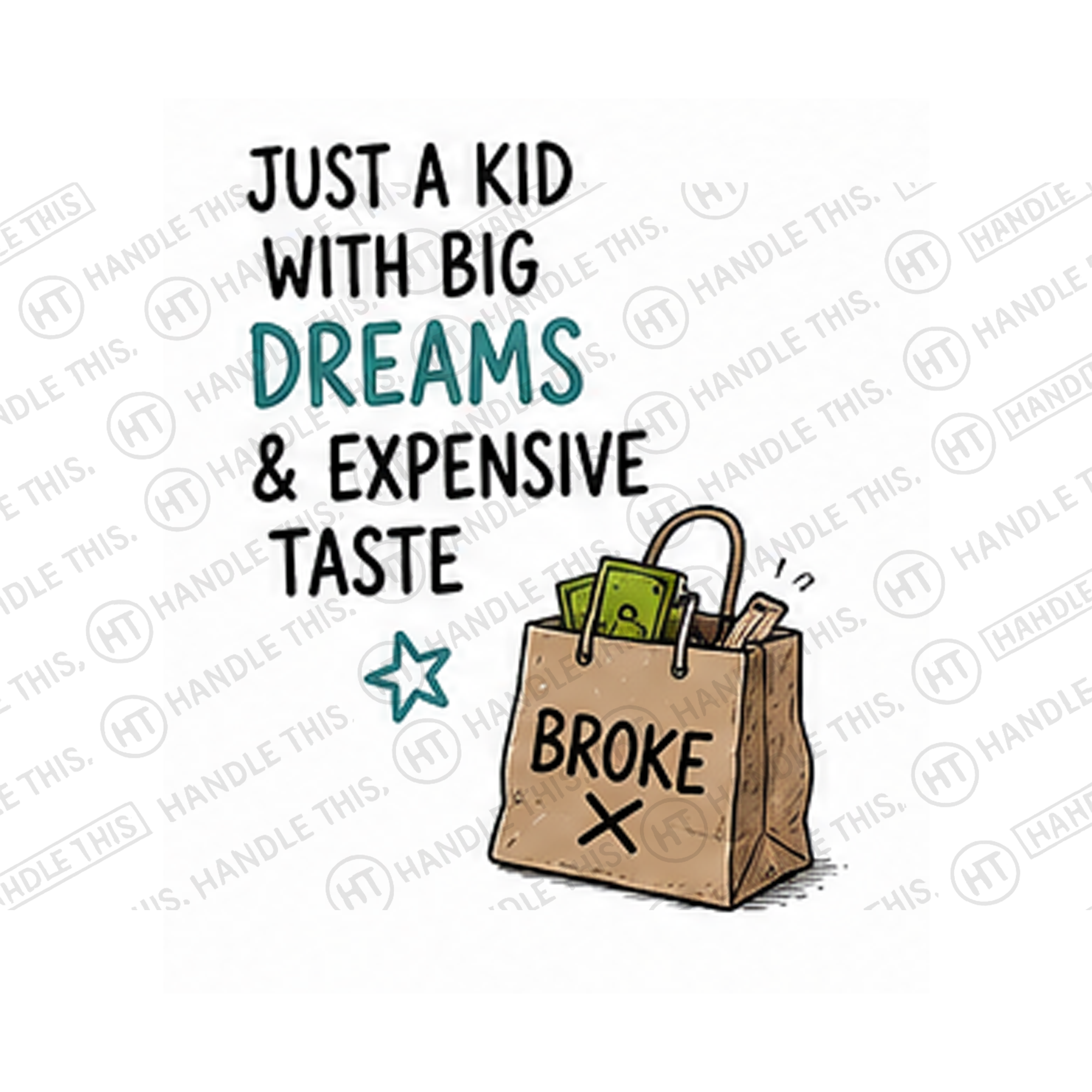 Just A Kid With Big Dreams Expensive Taste Broke Mug - Funny Gift