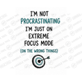 I'm Not Procrastinating I'm Just On Extreme Focus Mode Mug - Funny Gift