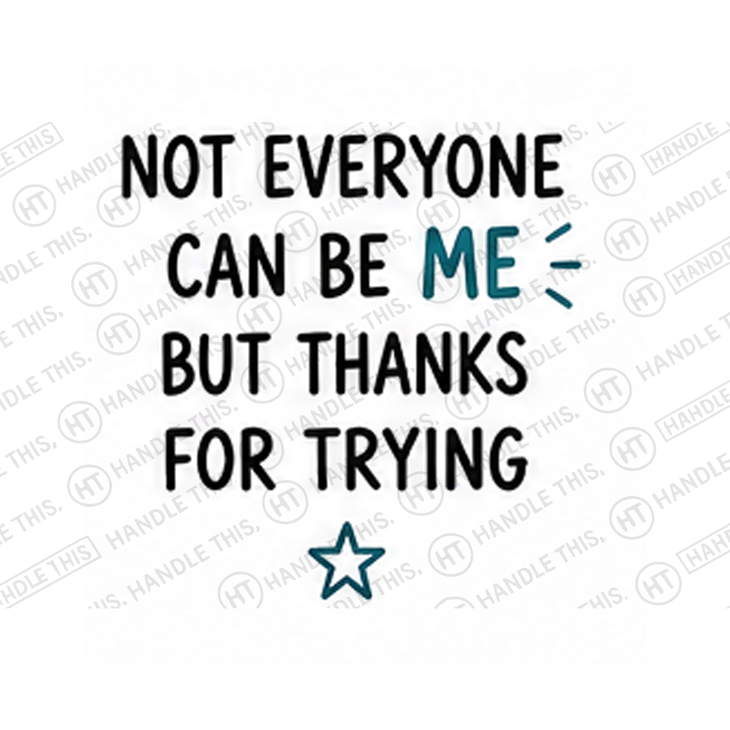 Not Everyone Can Be Me But Thanks For Trying Mug - Office Humour Gift