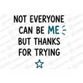 Not Everyone Can Be Me But Thanks For Trying Mug - Office Humour Gift