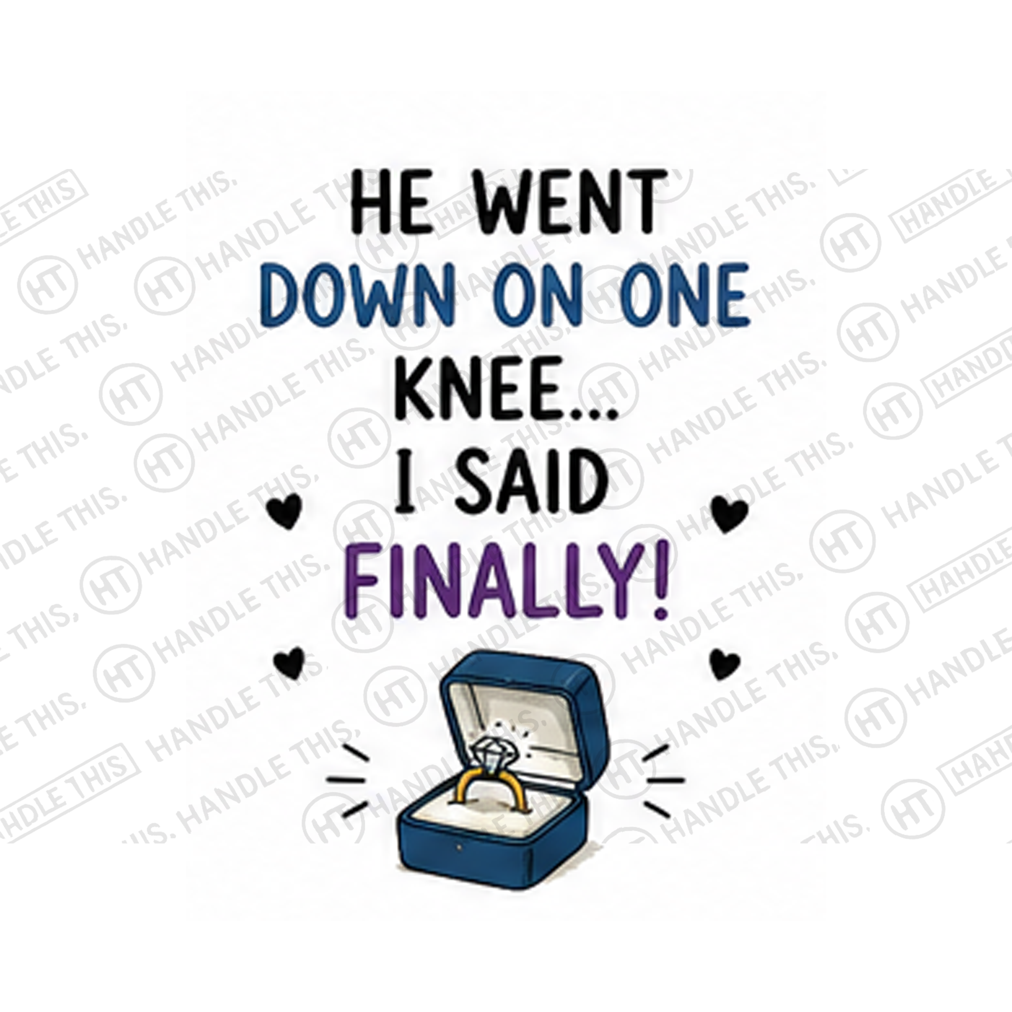 He Went Down On One Knee I Said Finally Mug - Pride Gift