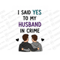 I Said Yes To My Husband In Crime Mug - Pride Gift