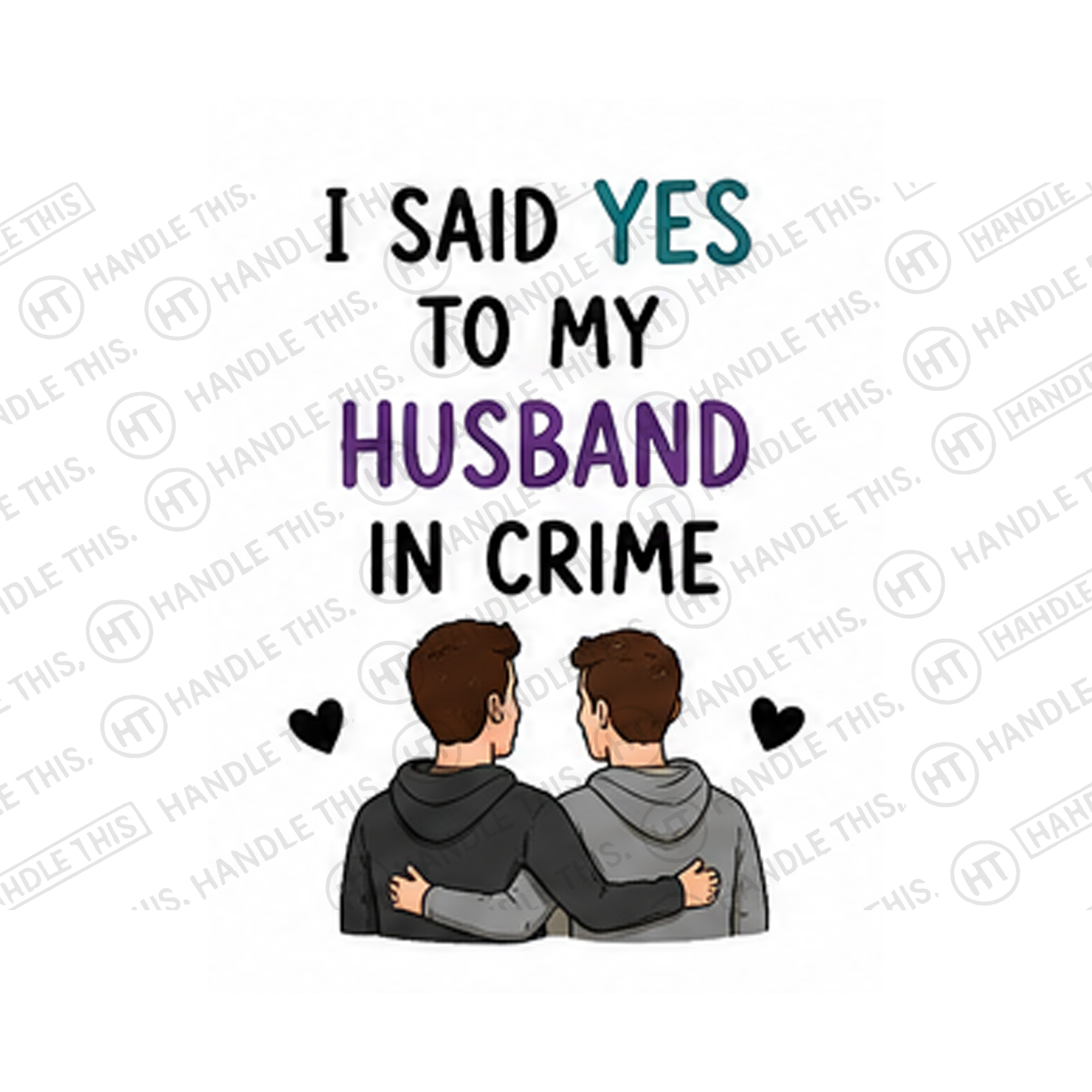 I Said Yes To My Husband In Crime Mug - Pride Gift