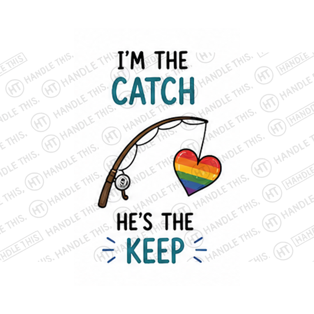 I'm The Catch 9 He's The Keep Mug - Pride Gift