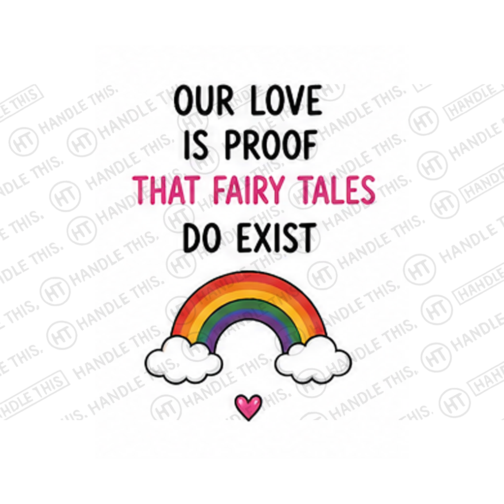 Our Love Is Proof That Fairy Tales Do Exist Mug - Pride Gift