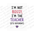 I'm Not Bossy I'm The Teacher It's Different Mug - Office Humour Gift