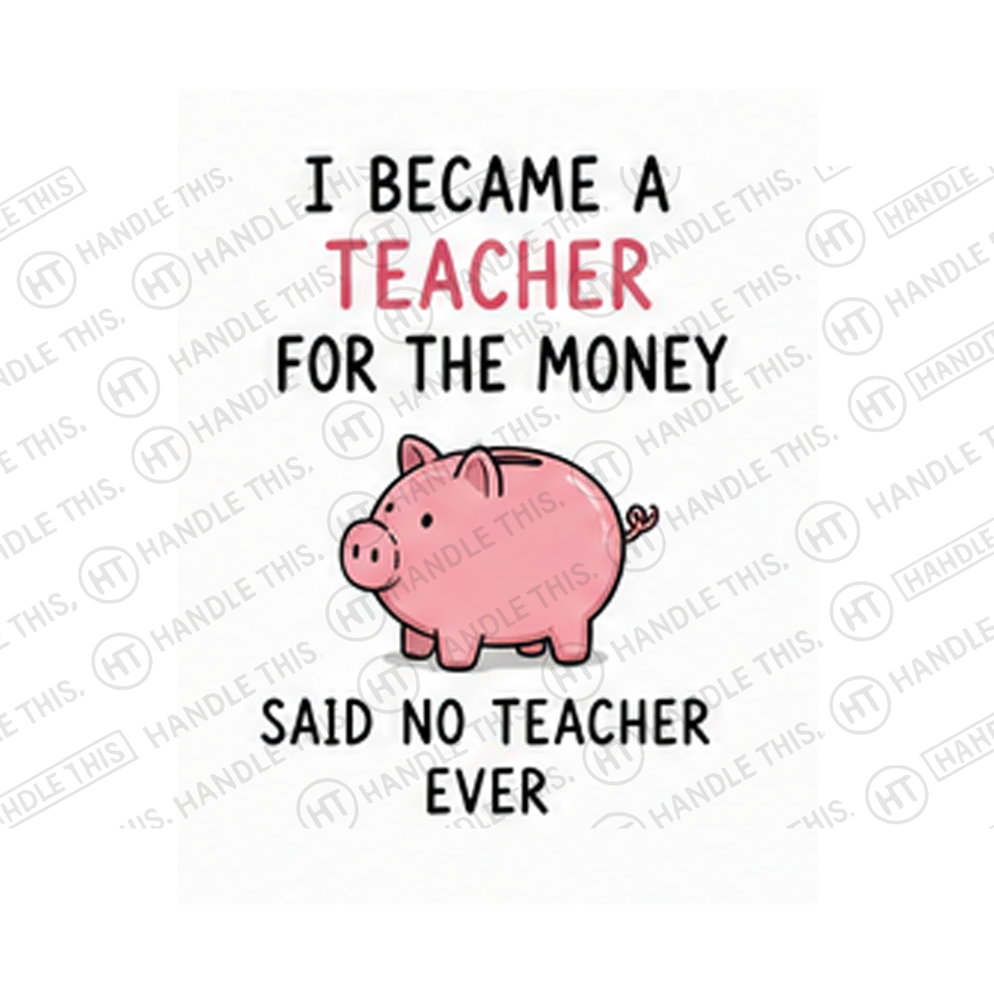 I Became A Teacher For The Money Said No Mug - Office Humour Gift
