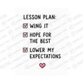 Lesson Plan Wing It Hope For The Best Lower Mug - Office Humour Gift