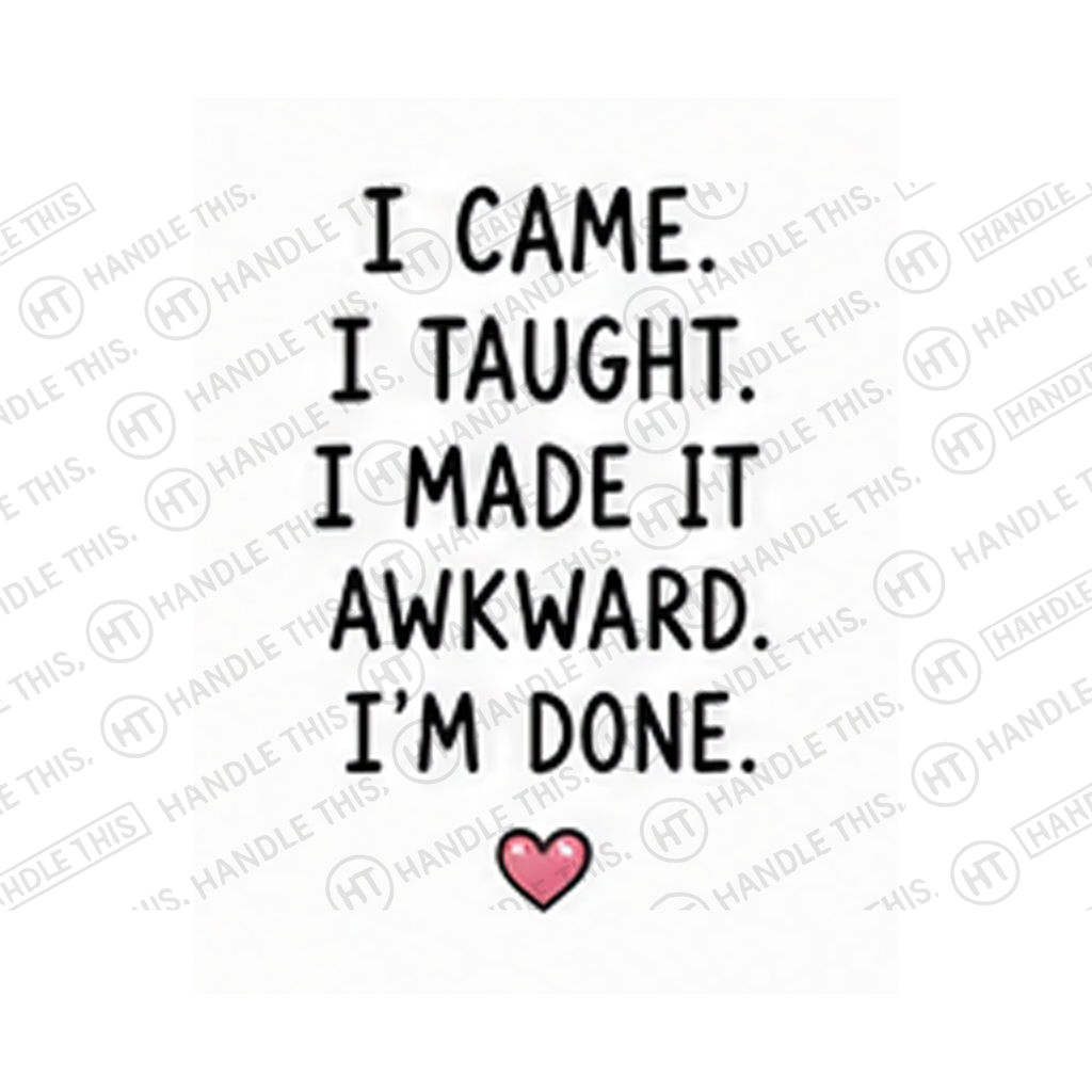 I Came I Taught I Made It Awkward I'm Mug - Office Humour Gift