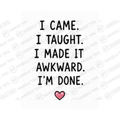 I Came I Taught I Made It Awkward I'm Mug - Office Humour Gift