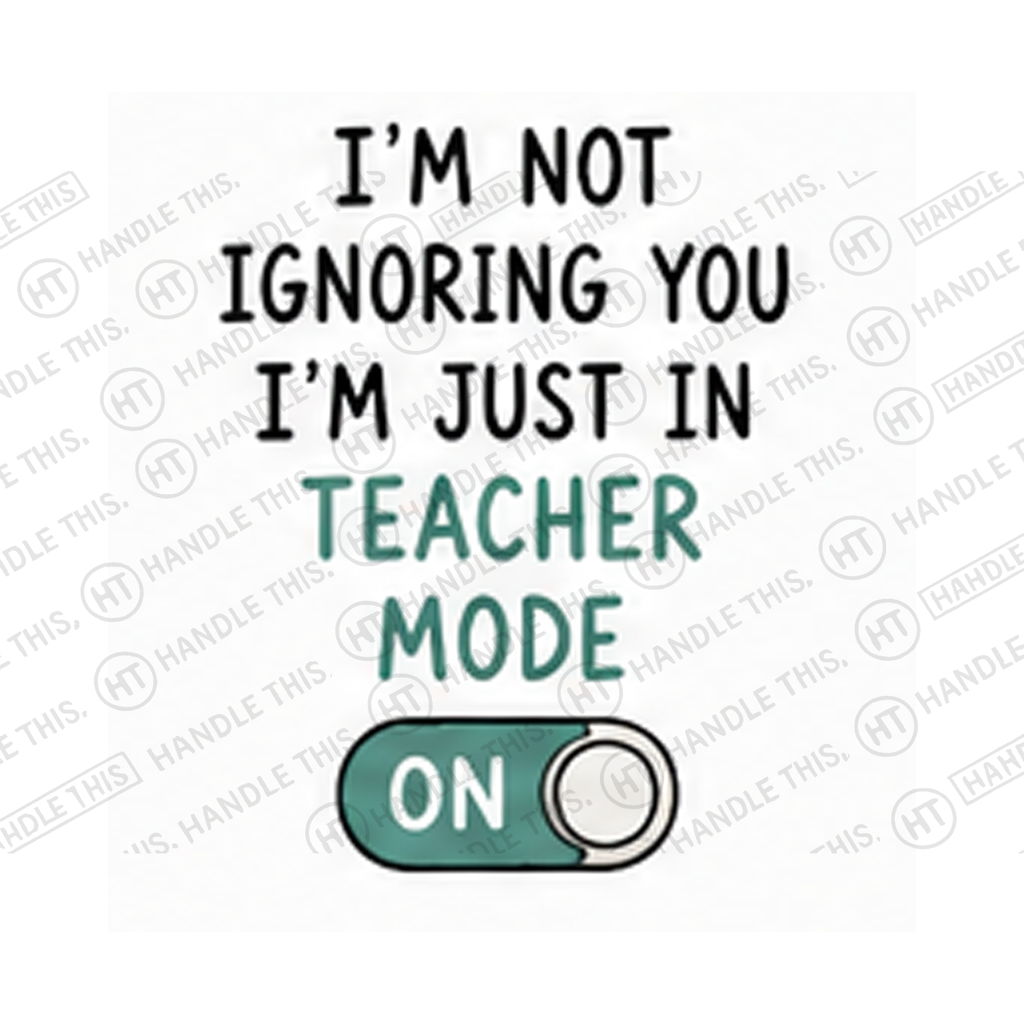 I'm Not Ignoring You I'm Just In Teacher Mode Mug - Office Humour Gift