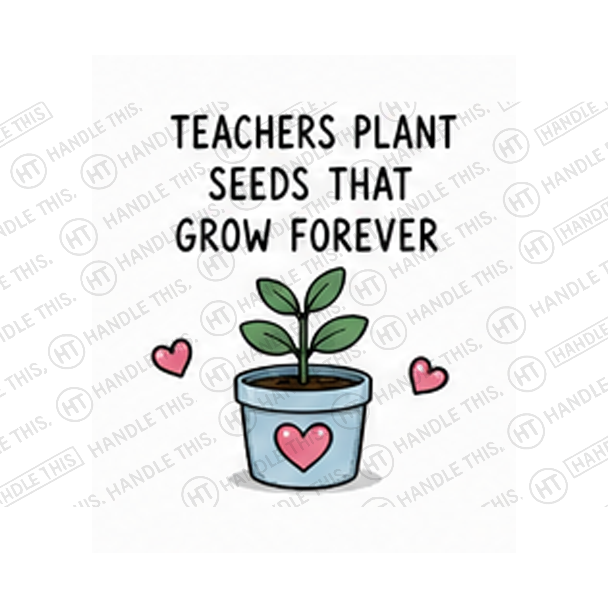 Teachers Plant Seeds That Grow Forever Mug - Office Humour Gift