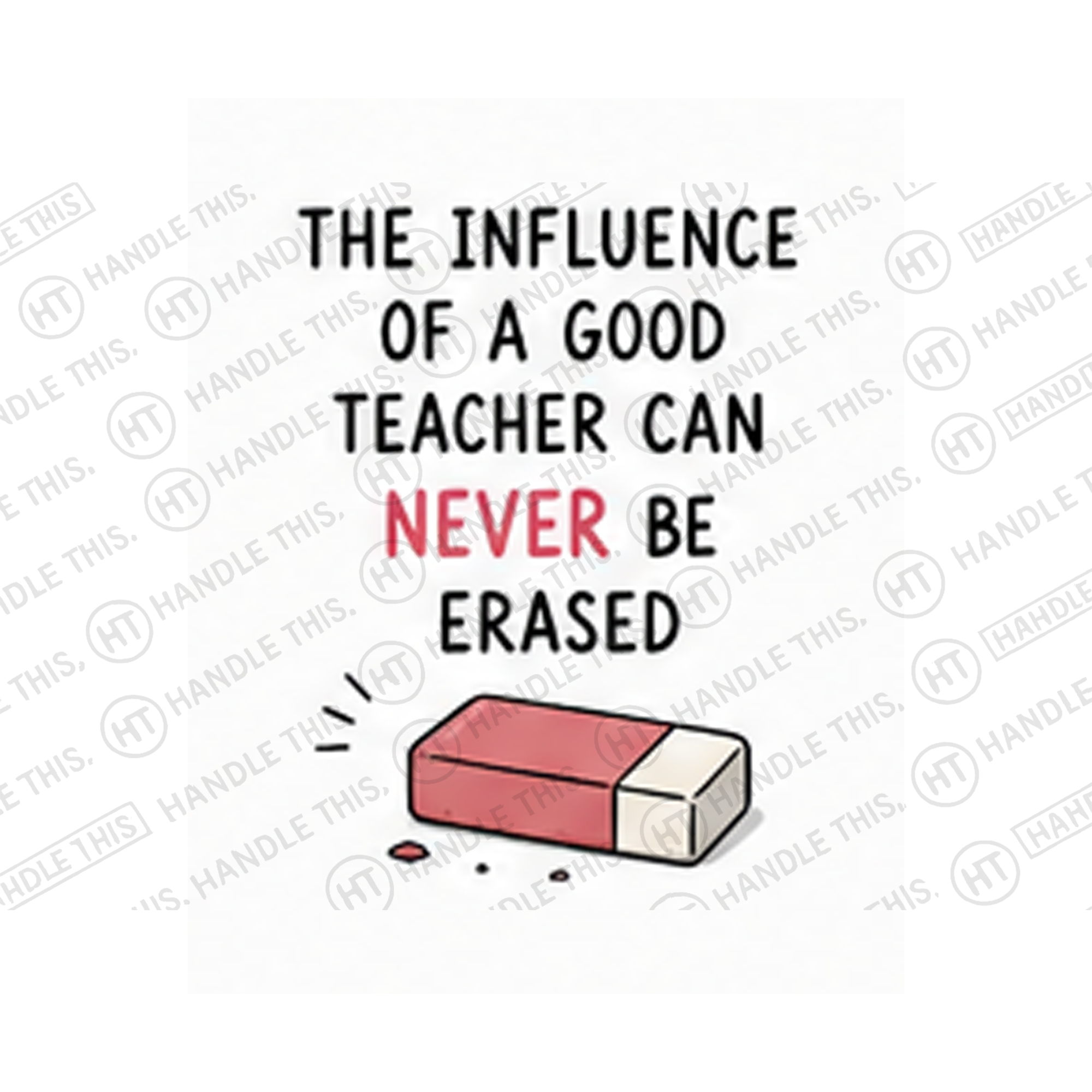 The Influence Of A Good Teacher Can Never Be Mug - Office Humour Gift