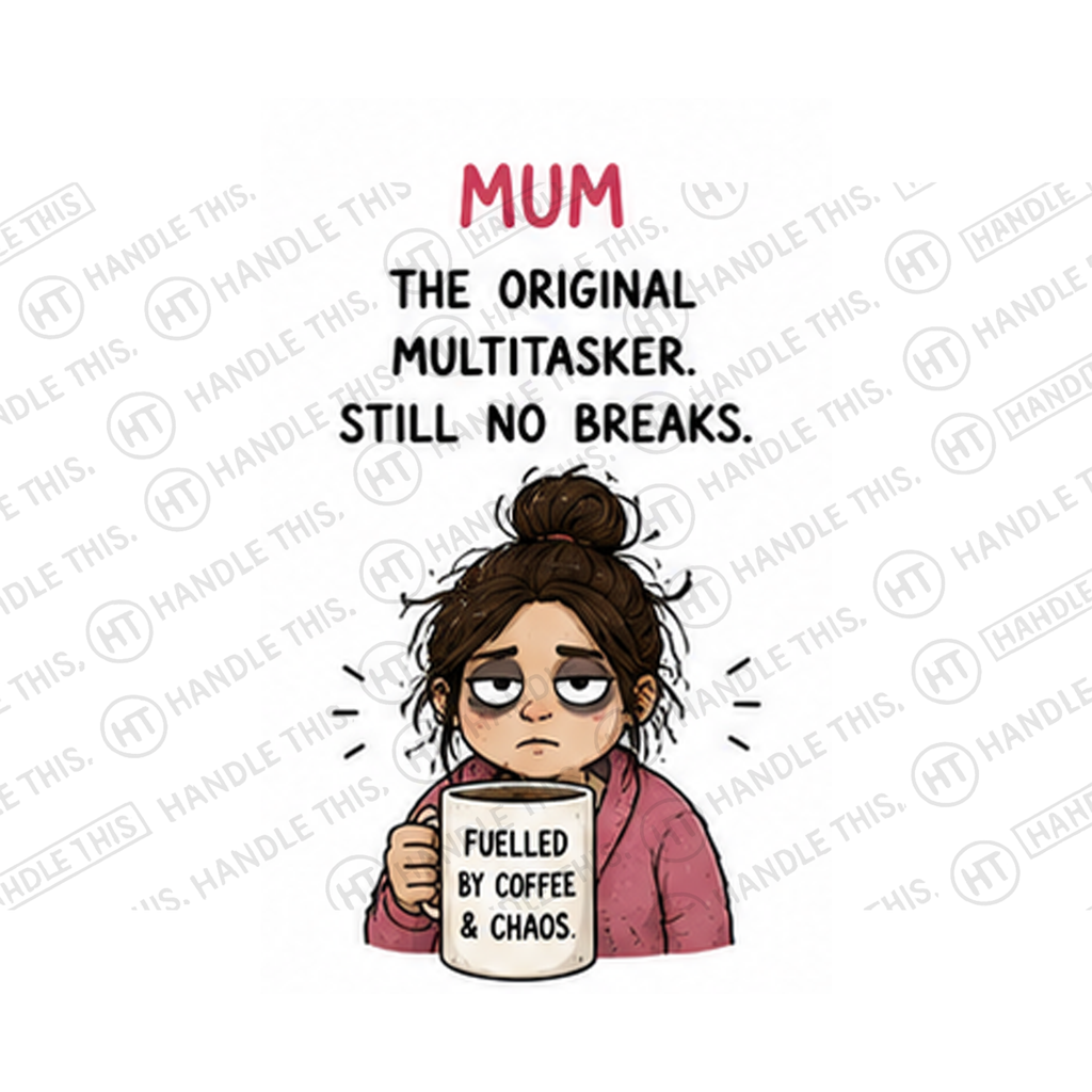 Mum The Original Multitasker Still No Breaks Fuelled By Mug - Family Gift