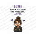 Sister Built In Best Friend And Professional Annoyer Mug - Family Gift
