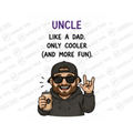 Uncle Like A Dad Only Cooler And More Fun Mug - Family Gift