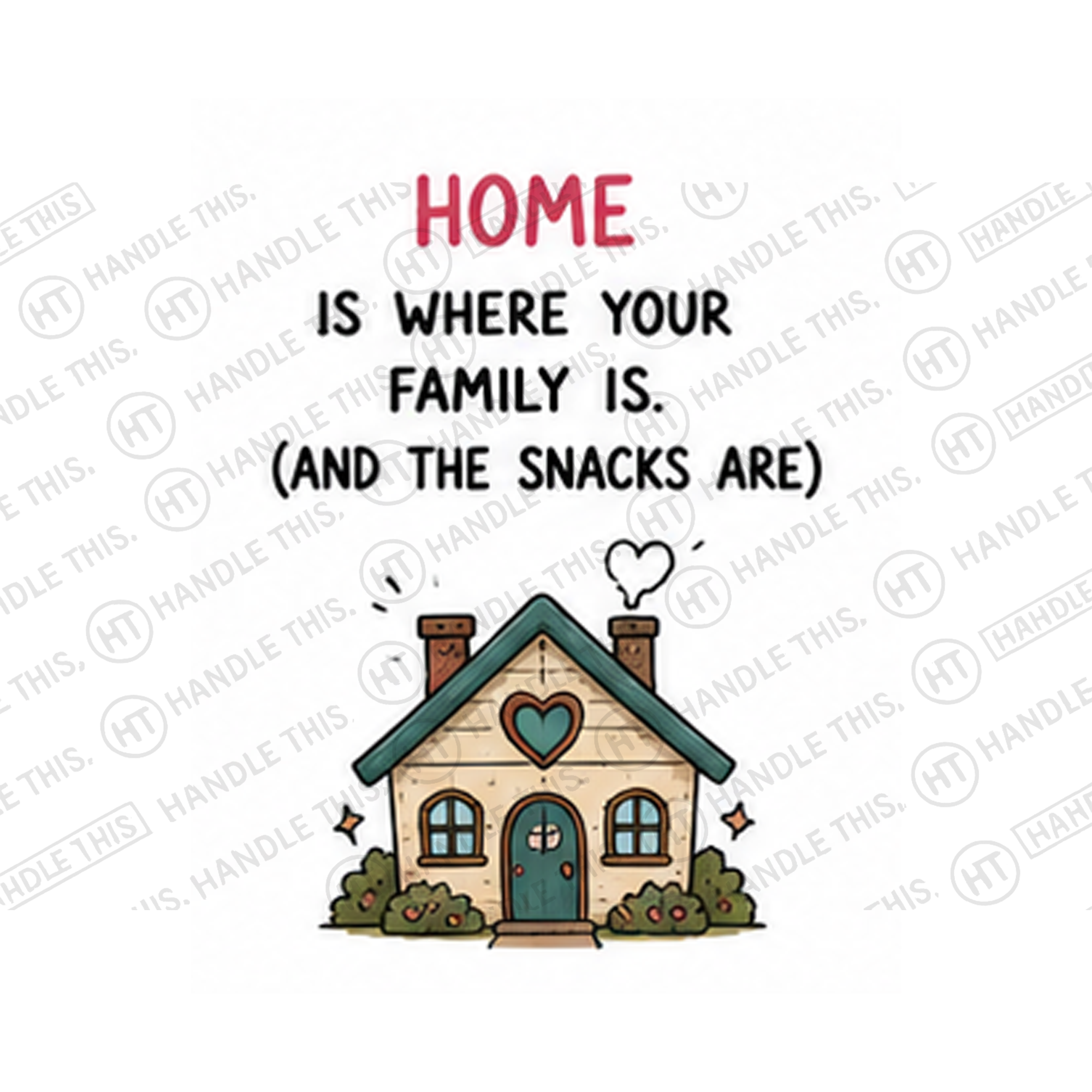 Home Is Where Your Family Is And The Snacks Mug - Family Gift