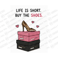 Life Is Short Buy The Shoes Mug - Hobby Gift