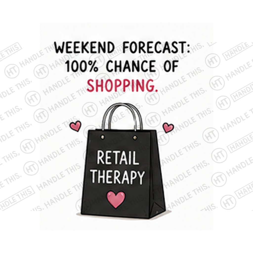 Weekend Forecast 1000 0 Chance Of Shopping Retail Therapy Mug - Hobby Gift