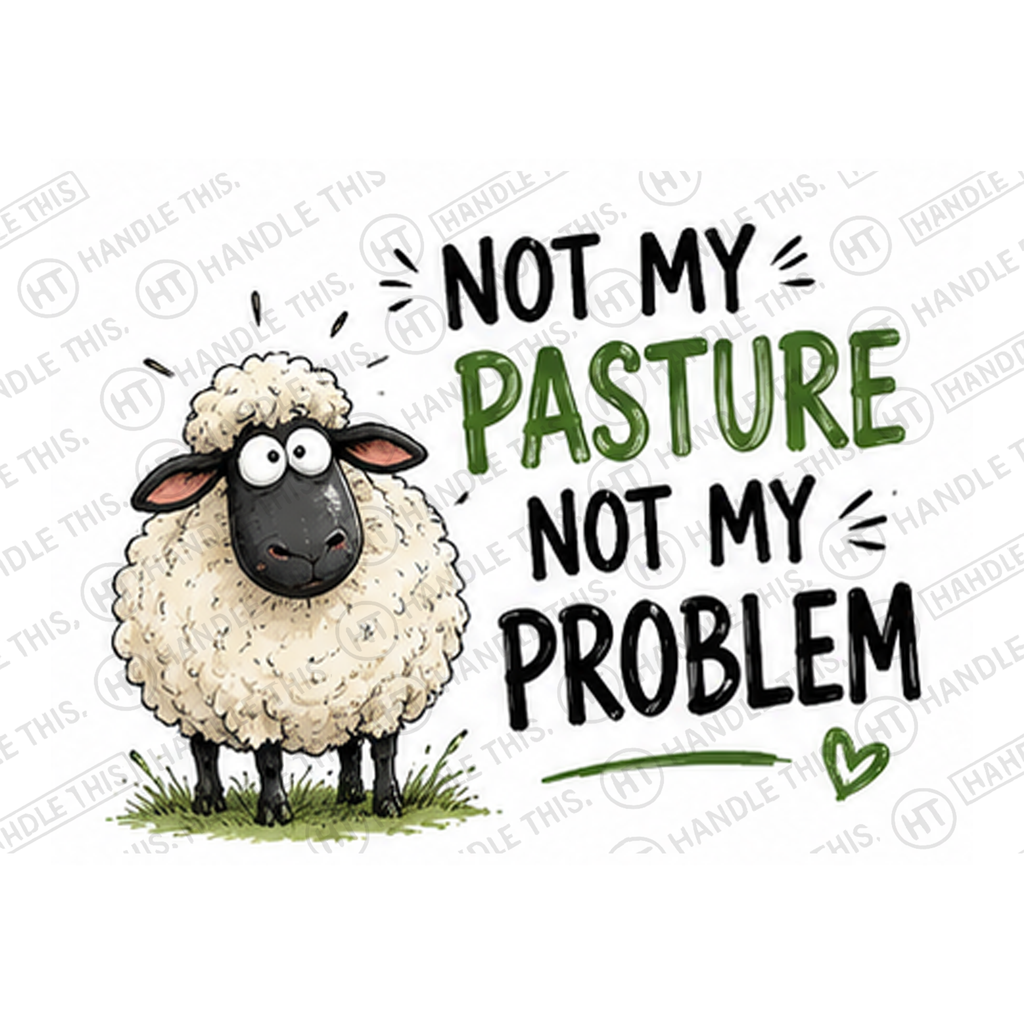 Not My Pasture Not My Problem Mug - Funny Rude Gift
