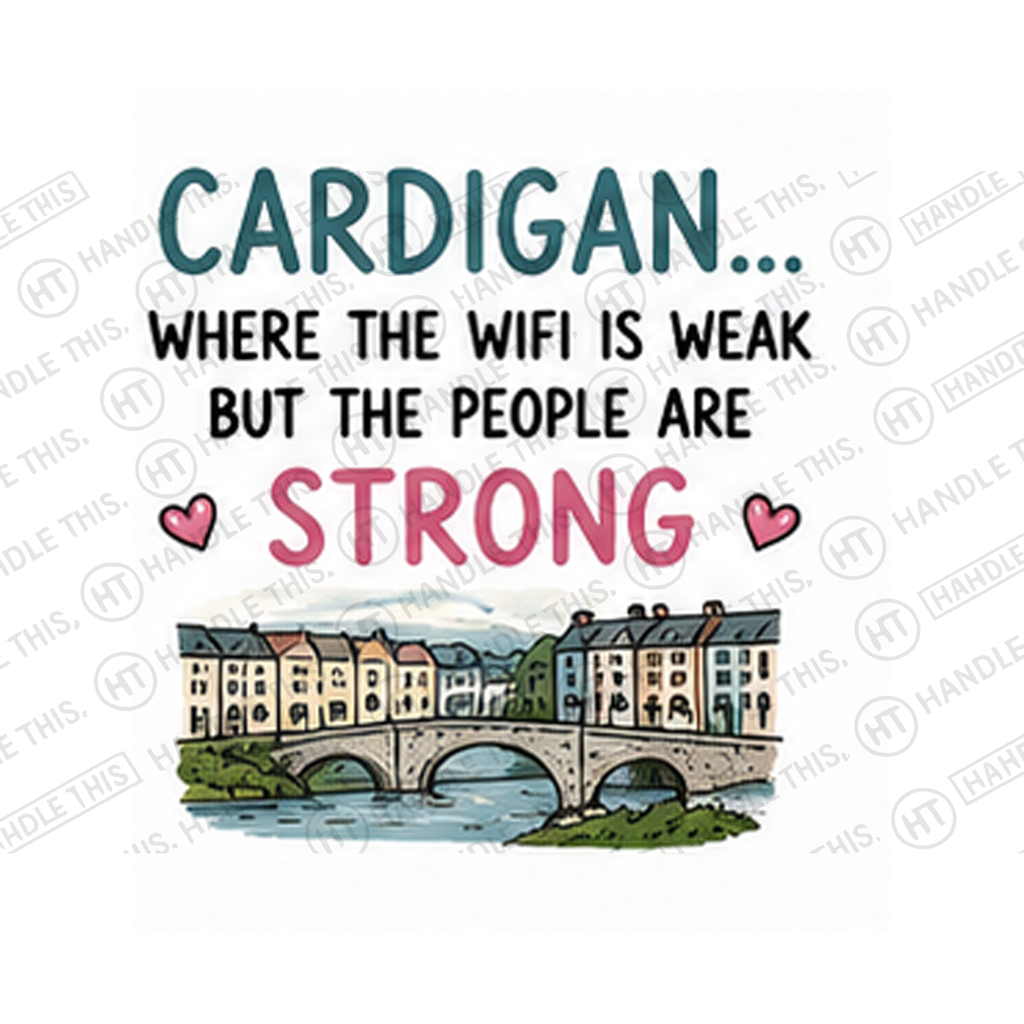 Cardigan Where The Wifi Is Weak But The People Mug - Welsh Local Gift