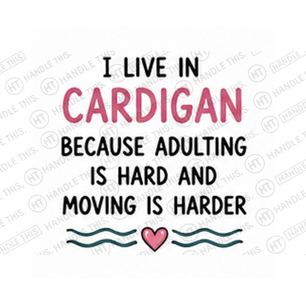 1 Live In Cardigan Because Adulting Is Hard And Mug - Welsh Local Gift