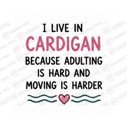 1 Live In Cardigan Because Adulting Is Hard And Mug - Welsh Local Gift