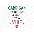 Cardigan It's Not Just A Place B Vibe Mug - Welsh Local Gift