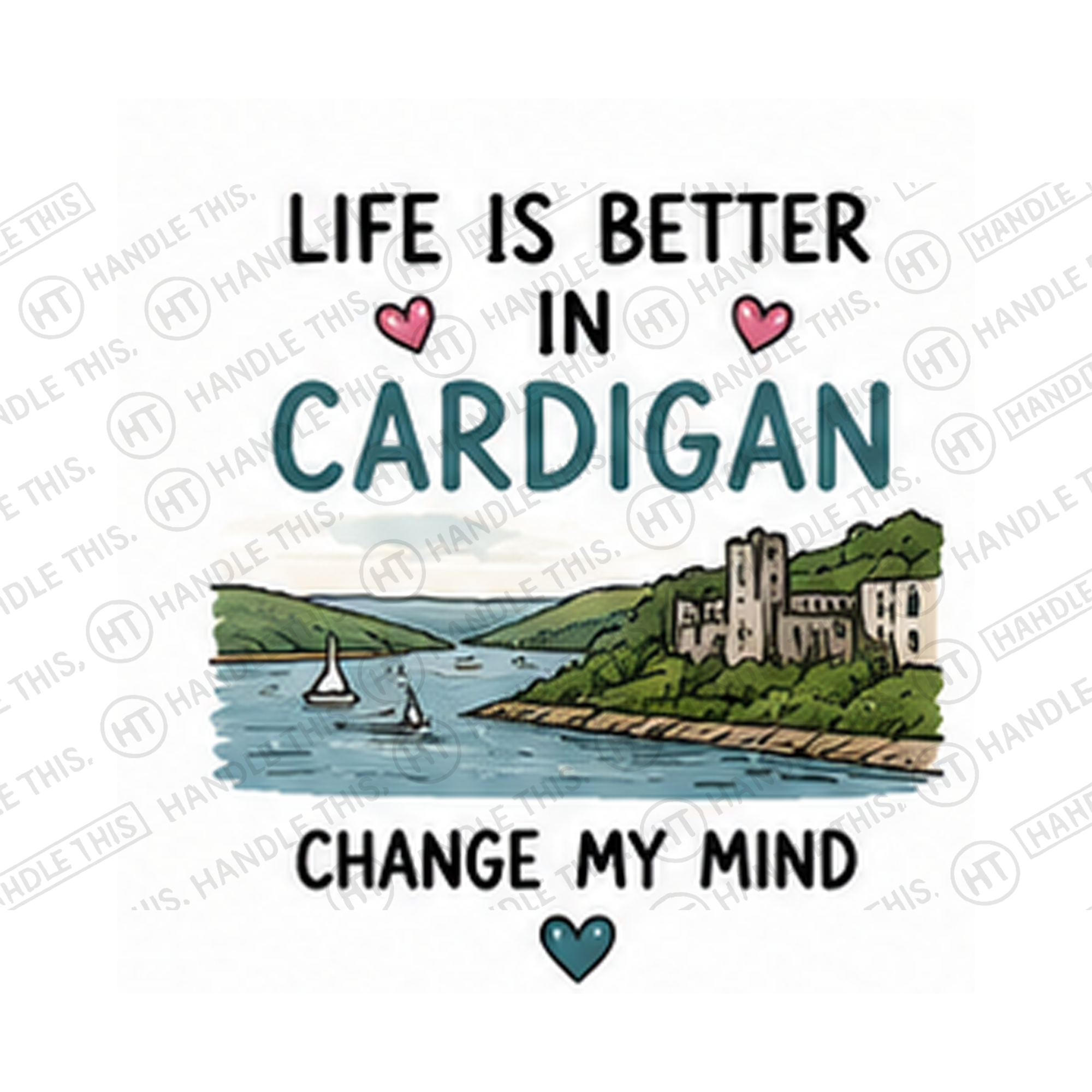 Life Is Better In Cardigan Change My Mind Mug - Welsh Local Gift